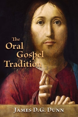 Oral Gospel Tradition Paperback William B. Eerdmans Publishing Company