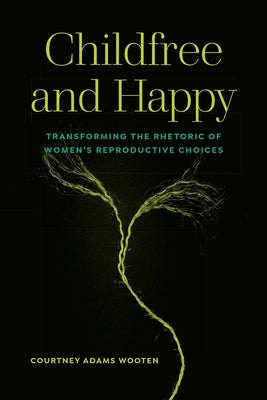 Paperback book titled "Childfree and Happy" by Utah State University Press, featuring a cover with colorful abstract art.