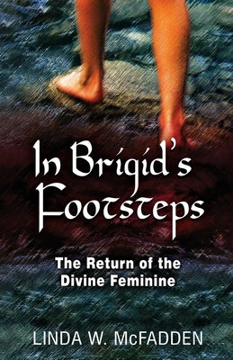 In Brigid's Footsteps: The Return of the Divine Feminine Paperback Chiron Publications