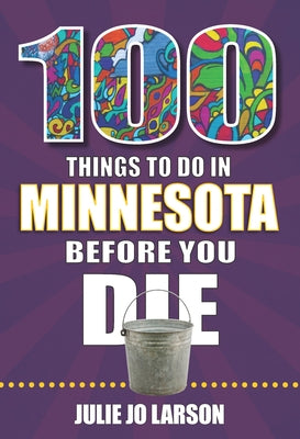 100 Things to Do in Minnesota Before You Die Paperback Reedy Press