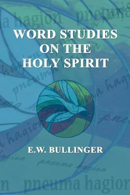 Word Studies on the HOLY SPIRIT Paperback Createspace Independent Publishing Platform