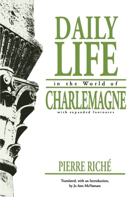 Daily Life in the World of Charlemagne: With Expanded Footnotes Paperback University of Pennsylvania Press
