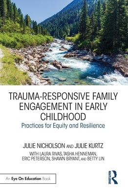 Trauma-Responsive Family Engagement in Early Childhood: Practices for Equity and Resilience Paperback Routledge