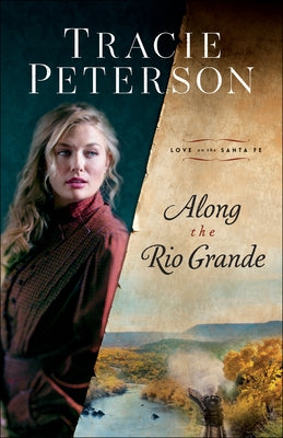 Along the Rio Grande Paperback Bethany House Publishers