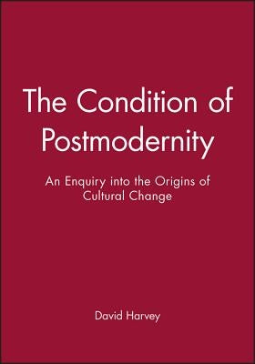The Condition of Postmodernity Paperback Wiley-Blackwell