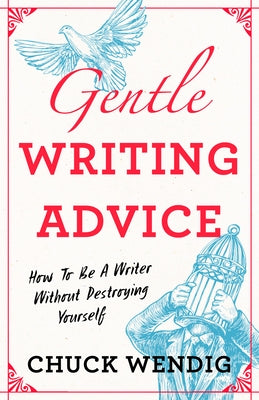 Gentle Writing Advice: How to Be a Writer Without Destroying Yourself Paperback Penguin Publishing Group