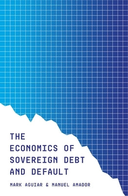 The Economics of Sovereign Debt and Default Paperback Princeton University Press