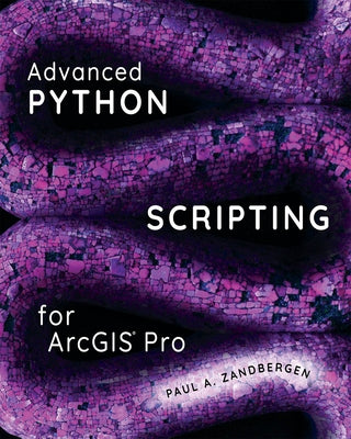 Advanced Python Scripting for Arcgis Pro Paperback Esri Press
