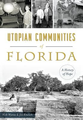 Utopian Communities of Florida: A History of Hope Paperback History Press