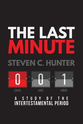The Last Minutes: A Study of the Intertestamental Period Paperback Start2finish Books