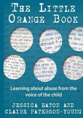 The Little Orange Book: Learning about abuse from the voice of the child Paperback Lulu.com