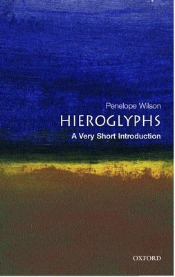 Hieroglyphs: A Very Short Introduction Paperback Oxford University Press, USA