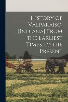 Paperback book titled "History of Valparaiso, Indiana" by Legare Street Press, showing the cover with vintage design elements.