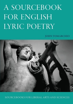 A Sourcebook for English Lyric Poetry Paperback Catholic University of America Press