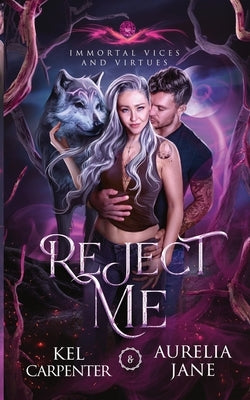 Reject Me: A Rejected Mate Vampire Shifter Romance Paperback Raging Hippo Publishing LLC