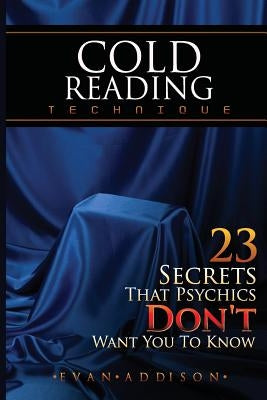 Cold Reading Technique: 23 Secrets That Psychics Don't Want You to Know Paperback Maestro Publishing Group