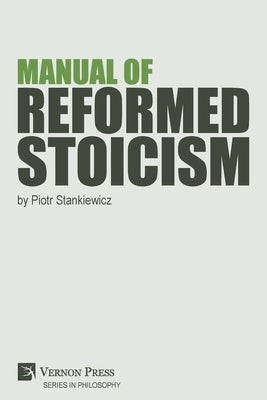 Manual of Reformed Stoicism Paperback Vernon Press