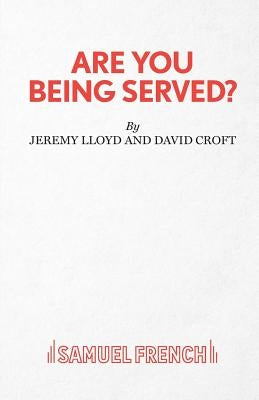 Are You Being Served? Paperback Samuel French Ltd