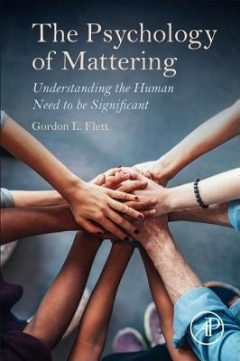 The Psychology of Mattering: Understanding the Human Need to Be Significant Paperback Academic Press
