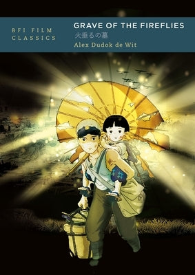 Paperback copy of "Grave of the Fireflies" by British Film Institute featuring cover art from the classic animated film.