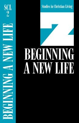 Beginning a New Life Paperback NavPress Publishing Group
