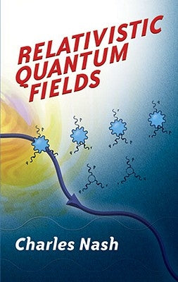 Relativistic Quantum Fields Paperback Dover Publications