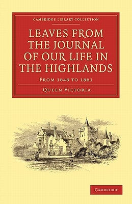 Paperback of "Leaves from the Journal of Our Life in the Highlands" by Cambridge University Press, showing aged journal pages and handwriting.