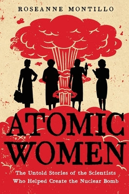 Paperback book titled "Atomic Women" by Little, Brown Books for Young Readers, featuring a cover with scientific imagery and historical photos.