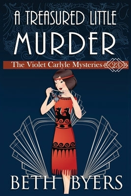 A Treasured Little Murder: A Violet Carlyle Cozy Historical Mystery Paperback Independently Published