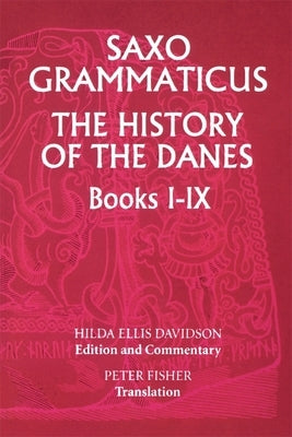 Saxo Grammaticus: The History of the Danes, Books I-IX: I. English Text; II. Commentary Paperback Boydell & Brewer