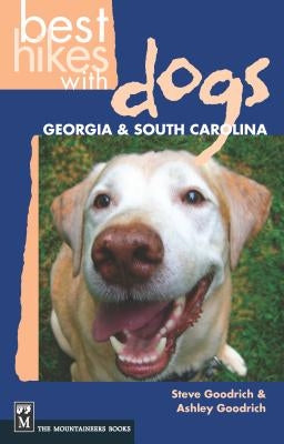 Best Hikes with Dogs Georgia & South Carolina Paperback Mountaineers Books