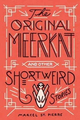 The Original Meerkat and Other Shortweird Stories Paperback Shortweird Press