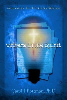 Writers in the Spirit: Inspiration for Christian Writers Paperback CSS Publishing Company