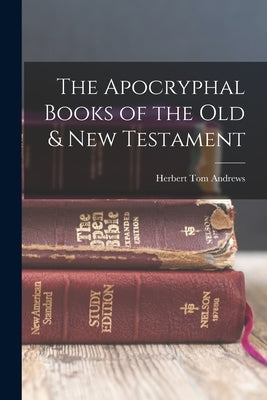 The Apocryphal Books of the Old & New Testament Bible Legare Street Press