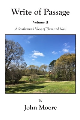 Write of Passage Volume II: A Southerner's View of Then and Now Paperback Independently Published