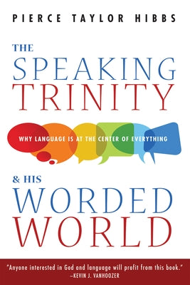 The Speaking Trinity and His Worded World Paperback Wipf & Stock Publishers