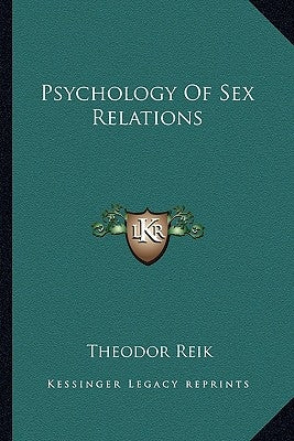 Psychology Of Sex Relations by Reik, Theodor