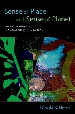 Sense of Place and Sense of Planet: The Environmental Imagination of the Global Paperback Oxford University Press, USA
