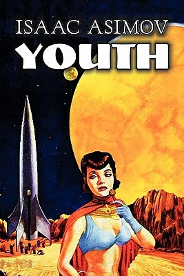 Youth by Isaac Asimov, Science Fiction, Adventure, Fantasy Paperback Aegypan