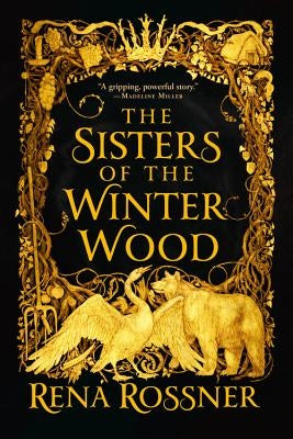 The Sisters of the Winter Wood by Rossner, Rena