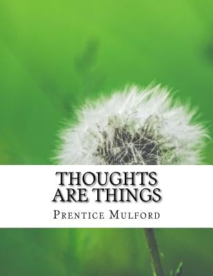 Thoughts are Things Paperback Createspace Independent Publishing Platform