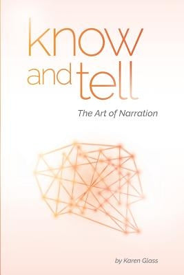 Know and Tell: The Art of Narration Paperback Createspace Independent Publishing Platform