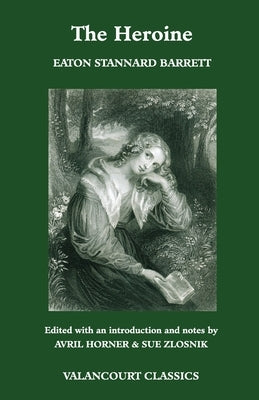 The Heroine, Or, Adventures of a Fair Romance Reader Paperback Valancourt Books