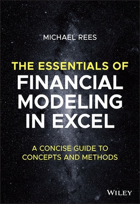 The Essentials of Financial Modeling in Excel: A Concise Guide to Concepts and Methods Paperback Wiley