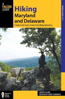 Hiking Maryland and Delaware: A Guide to the States' Greatest Day Hiking Adventures Falcon Press Publishing