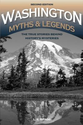 Washington Myths and Legends: The True Stories Behind History's Mysteries Paperback Two Dot Books