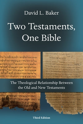 Two Testaments, One Bible: The Theological Relationship Between the Old and New Testaments Paperback IVP Academic