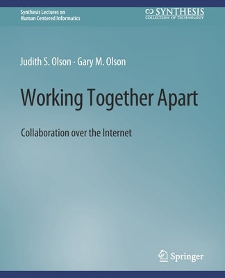 Working Together Apart: Collaboration Over the Internet Paperback Springer