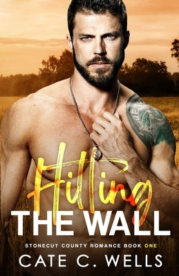 Hitting the Wall: A Stonecut County Romance Paperback Ship Street Press, LLC