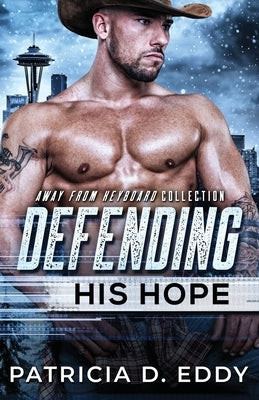 Defending His Hope: A Navy SEAL Romantic Suspense Standalone Paperback Patricia D. Eddy